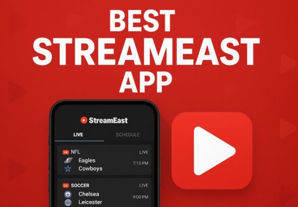 Best StreamEast App for Mobile and Desktop in 2025